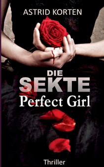 Die Sekte : Perfect Girl by Astrid Korten - Paperback