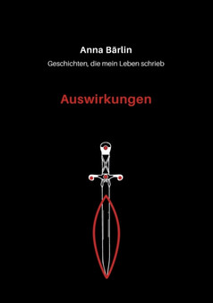 Geschichten, die mein Leben schrieb : Auswirkungen by Anna Barlin - Paperback