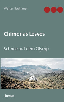 Chimonas Lesvos : Schnee auf dem Olymp by Walter Bachauer - Paperback