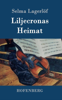 Liljecronas Heimat by Selma Lagerlof - Hardback