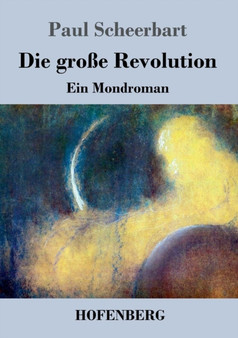 Die Grosse Revolution by Paul Scheerbart - Paperback