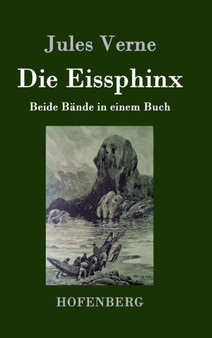 Die Eissphinx : Beide Bande in einem Buch by Jules Verne - Hardback