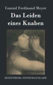 Das Leiden eines Knaben by Conrad Ferdinand Meyer - Hardback