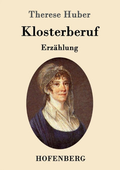 Klosterberuf : Erzahlung by Therese Huber - Paperback