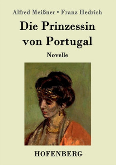 Die Prinzessin von Portugal : Novelle by Alfred Meissner - Paperback
