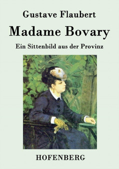 Madame Bovary : Ein Sittenbild aus der Provinz by Gustave Flaubert - Paperback