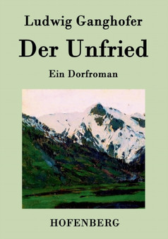 Der Unfried : Ein Dorfroman by Ludwig Ganghofer - Paperback