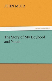 The Story of My Boyhood and Youth by John Muir - Paperback