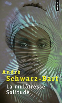 La mulatresse solitude by Andre Schwarz-Bart - Paperback