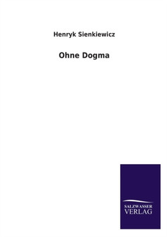 Ohne Dogma by Henryk Sienkiewicz - Paperback