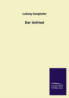 Der Unfried by Ludwig Ganghofer - Paperback