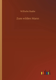 Zum Wilden Mann by Wilhelm Raabe - Paperback