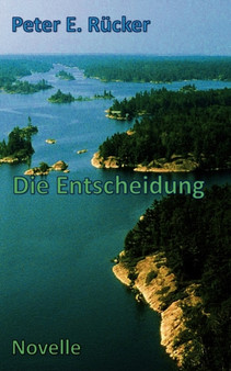 Die Entscheidung : Novelle by Peter E Rucker - Paperback