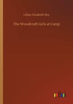 The Woodcraft Girls at Camp by Lillian Elizabeth Roy - Paperback