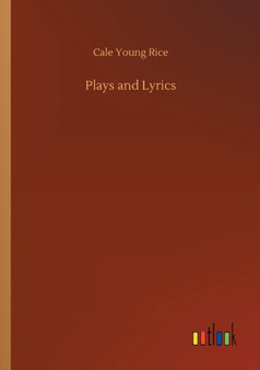 Plays and Lyrics by Cale Young Rice - Paperback