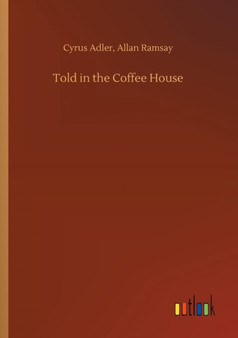 Told in the Coffee House by Cyrus Ramsay Allan Adler - Paperback