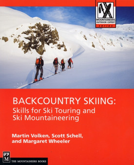 Backcountry Skiing : Skills for Ski Touring and Ski Mountaineering by Martin Volken - Paperback