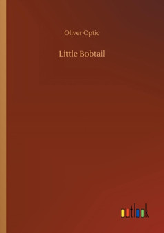Little Bobtail by Oliver Optic - Paperback