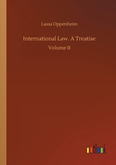 International Law. a Treatise by Lassa Oppenheim - Paperback