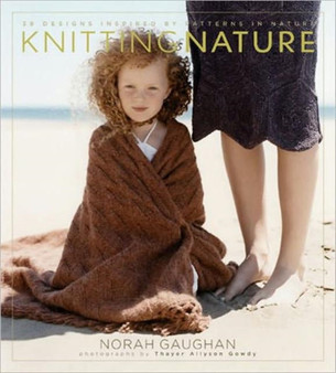 Knitting Nature by Norah Gaughan - Hardback