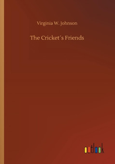 The Crickets Friends by Virginia W Johnson - Paperback