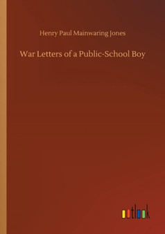 War Letters of a Public-School Boy by Henry Paul Mainwaring Jones - Paperback