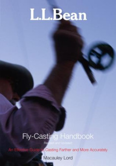 L.L. Bean Fly-Casting Handbook, Revised and Updated by Macauley Lord - Paperback