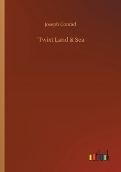 twixt Land & Sea by Joseph Conrad - Paperback