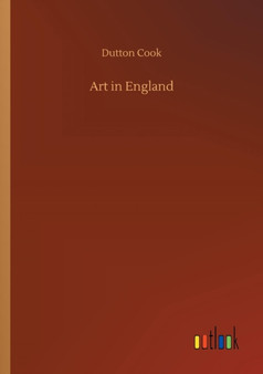 Art in England by Dutton Cook - Paperback