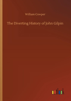 The Diverting History of John Gilpin by William Cowper - Paperback