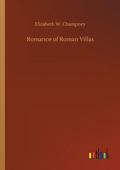 Romance of Roman Villas by Elizabeth W Champney - Paperback