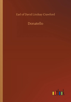 Donatello by David Lindsay Earl of Crawford - Paperback
