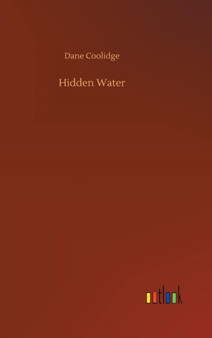 Hidden Water by Dane Coolidge - Hardback