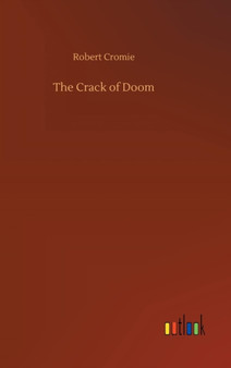 The Crack of Doom by Robert Cromie - Hardback