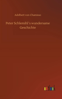 Peter Schlemihls Wundersame Geschichte by Adelbert Von Chamisso - Hardback