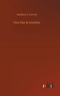 One Day & Another by Madison J Cawein - Hardback
