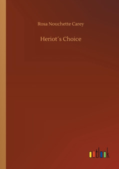 Heriots Choice by Rosa Nouchette Carey - Paperback