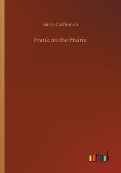 Frank on the Prairie by Harry Castlemon - Paperback