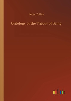 Ontology or the Theory of Being by Peter Coffey - Paperback