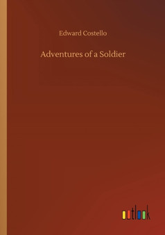 Adventures of a Soldier by Edward Costello - Paperback