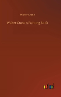 Walter Crane??s Painting Book by Walter Crane - Hardback