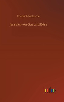 Jenseits Von Gut Und Boese by Friedrich Wilhelm Nietzsche - Hardback