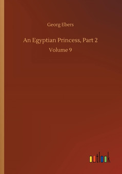 An Egyptian Princess, Part 2 by Georg Ebers - Paperback