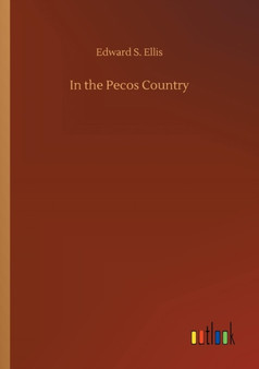 In the Pecos Country by Edward S Ellis - Paperback