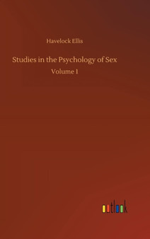 Studies in the Psychology of Sex by Havelock Ellis - Hardback
