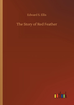 The Story of Red Feather by Edward S Ellis - Paperback