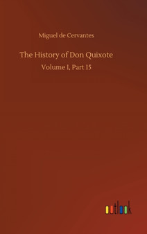 The History of Don Quixote by Cervantes Miguel de Cervantes - Hardback