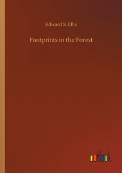 Footprints in the Forest by Edward S Ellis - Paperback