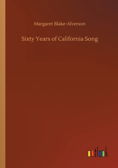 Sixty Years of California Song by Margaret Blake-Alverson - Paperback