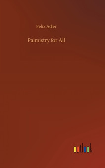 Palmistry for All by Felix Adler - Hardback